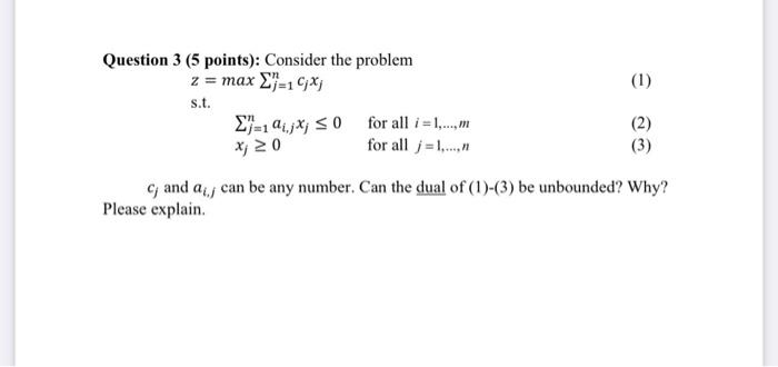 Question 3 (5 points): Consider the problem z =