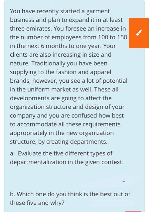 You have recently started a garment business and