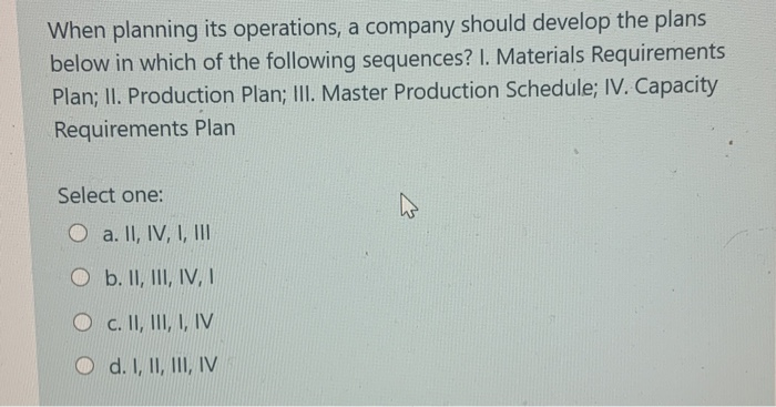 When planning its operations, a company should