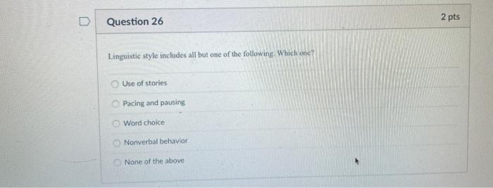 Question 26 2 pts Linguistic style includes all