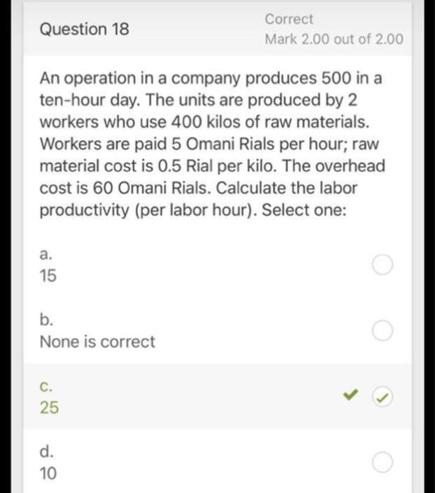 Question 18 Correct Mark 2.00 out of 2.00 An