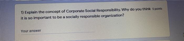 1) Explain the concept of Corporate Social