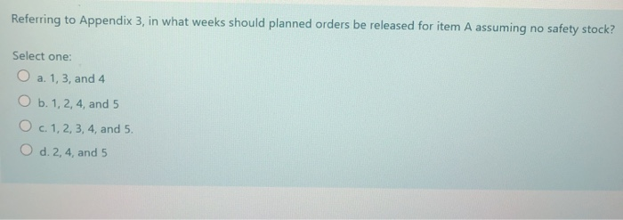 Referring to Appendix 3, in what weeks should