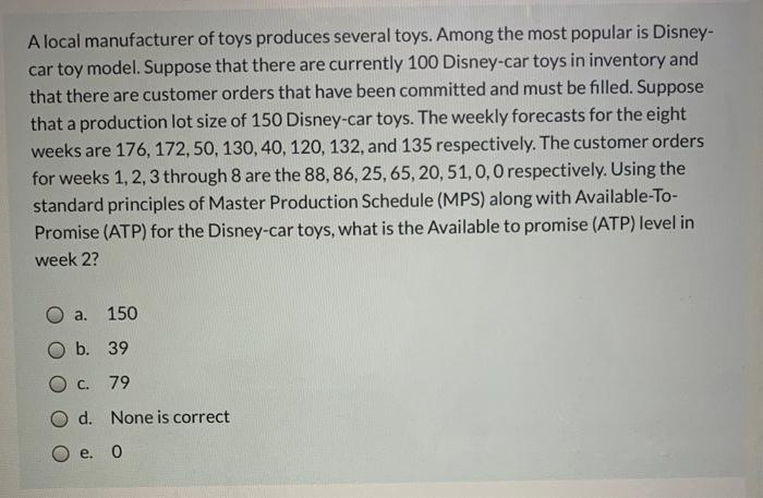 A local manufacturer of toys produces several