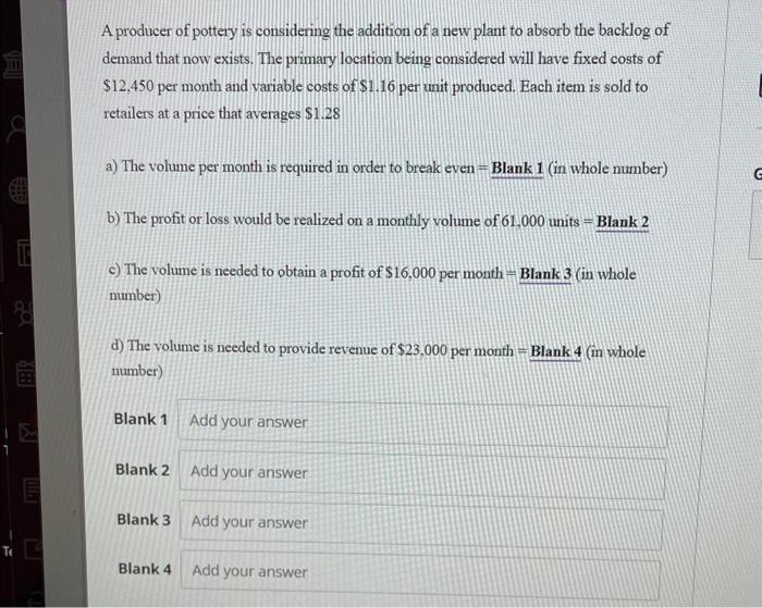 A producer of pottery is considering the addition