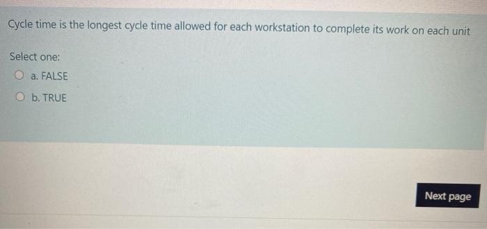 Cycle time is the longest cycle time allowed for