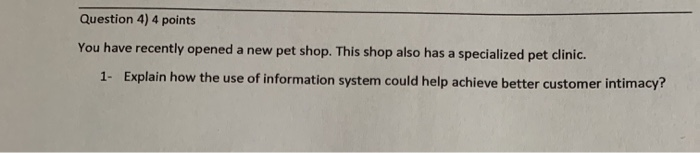 Question 4) 4 points You have recently opened a