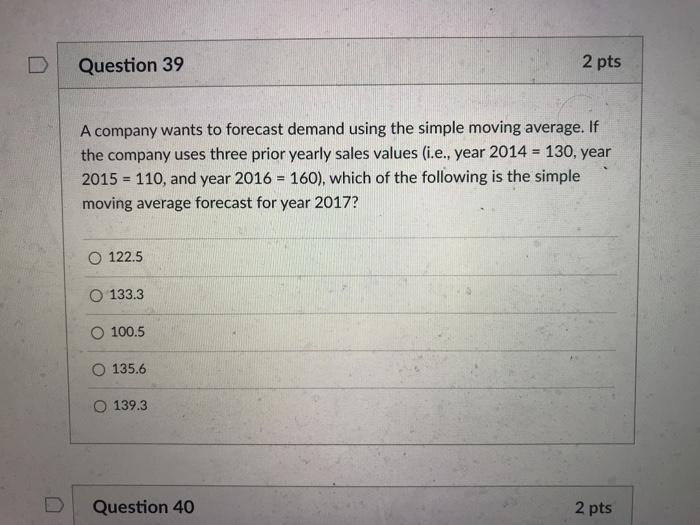 Question 39 2 pts A company wants to forecast