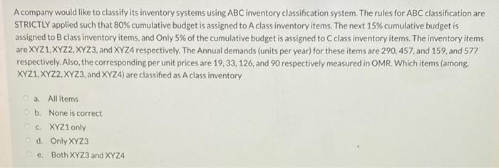 A company would like to classify its inventory