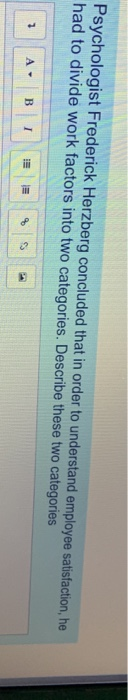 Psychologist Frederick Herzberg concluded that in