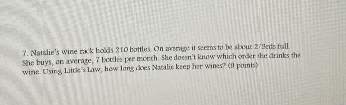 7. Natalie's wine rack holds 210 bottles. On
