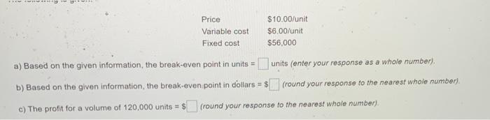Price Variable cost Fixed cost $10.00/unit