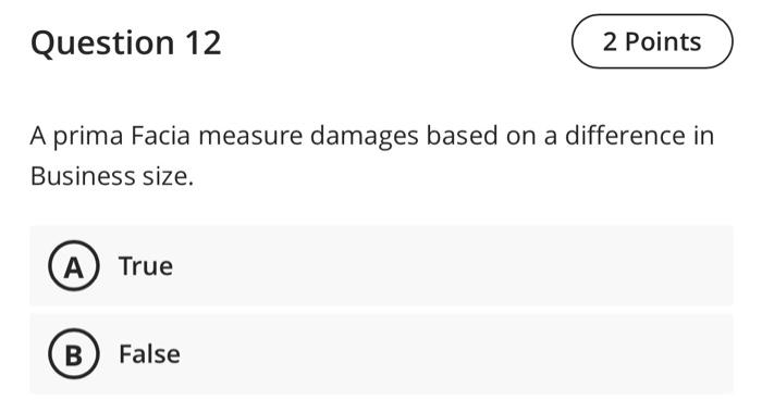 law Question 12 2 Points A prima Facia measure