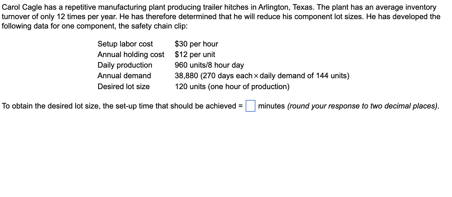 Carol Cagle has a repetitive manufacturing plant