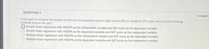 q 1 0.5 point QUESTION 1 If we want to analyze