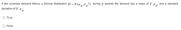 If the uncertain demand follows a Normal