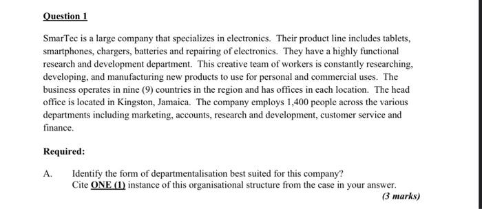 Question 1 SmarTec is a large company that