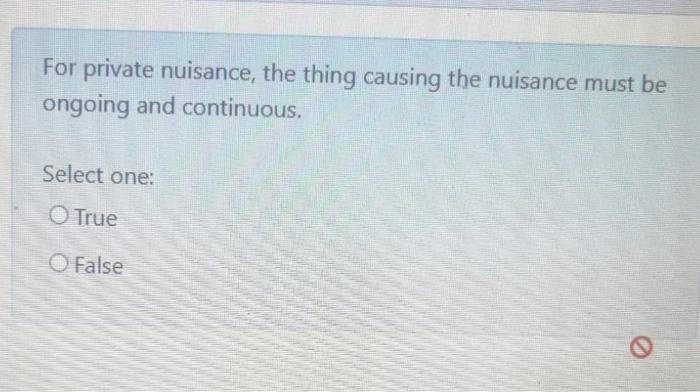 For private nuisance, the thing causing the