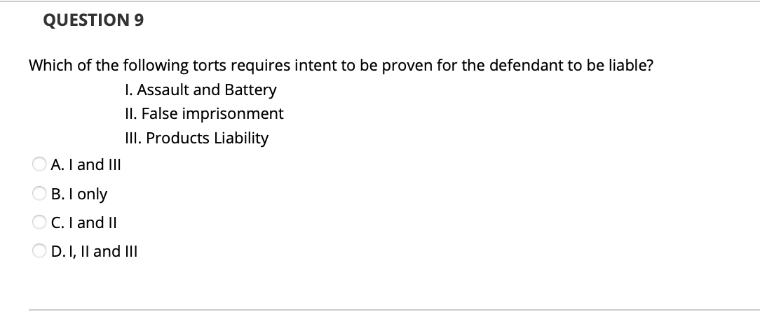 QUESTION 9 Which of the following torts requires