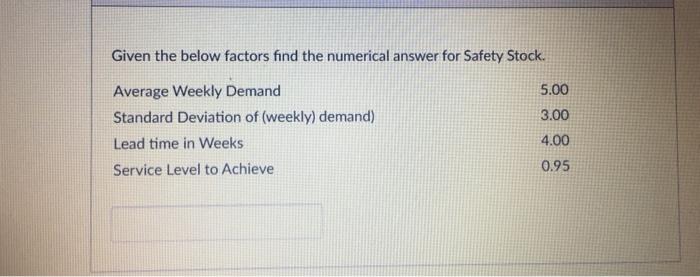 Given the below factors find the numerical answer