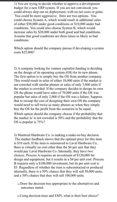 1) You are trying to decide whether to approve a