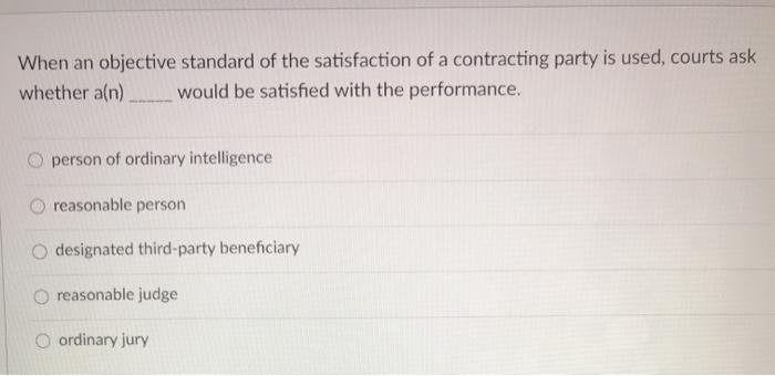 When an objective standard of the satisfaction of