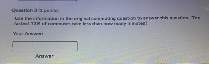 Question 3 (2 points) Use the information in the