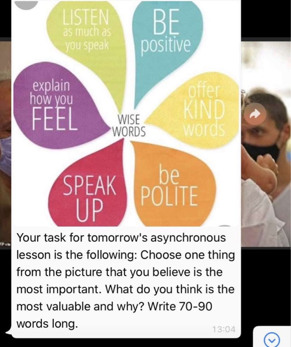 LISTEN as much as you speak BE positive explain