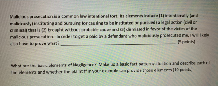 Malicious prosecution is a common law intentional