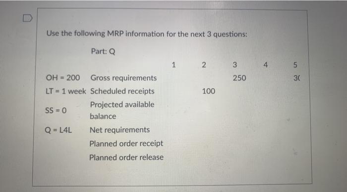 Use the following MRP information for the next 3
