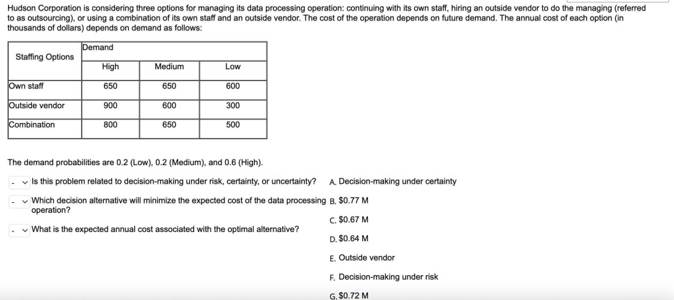 Hudson Corporation is considering three options