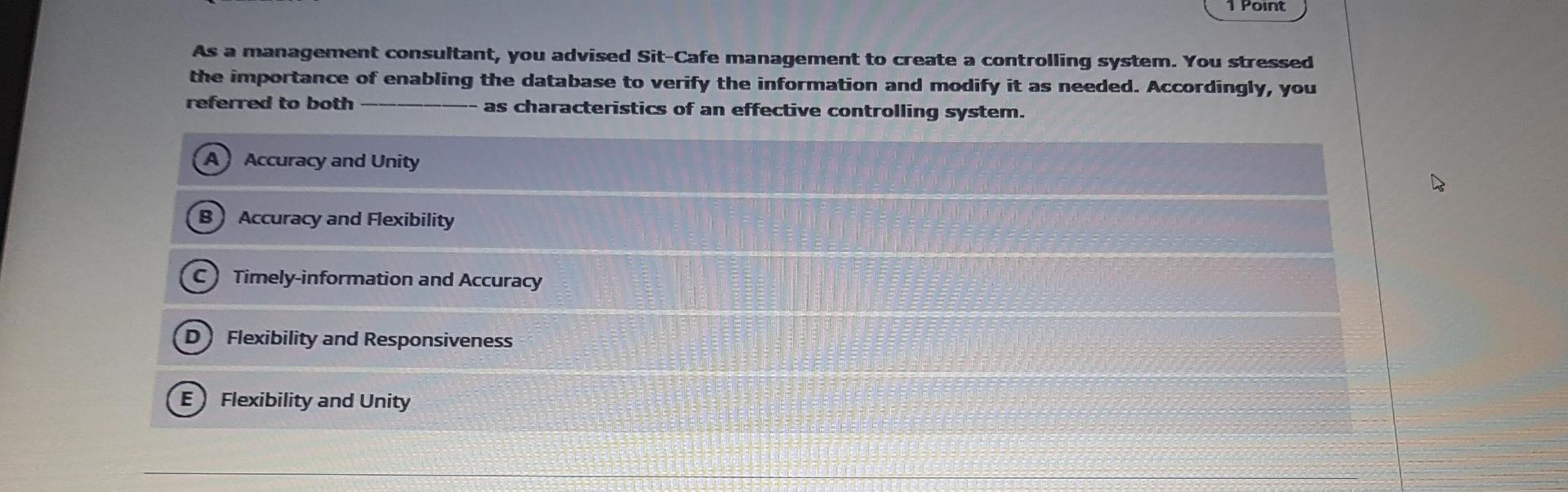 1 Point As a management consultant, you advised
