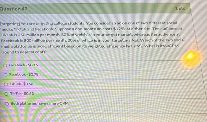 Question 42 1 pts [targeting] You are targeting