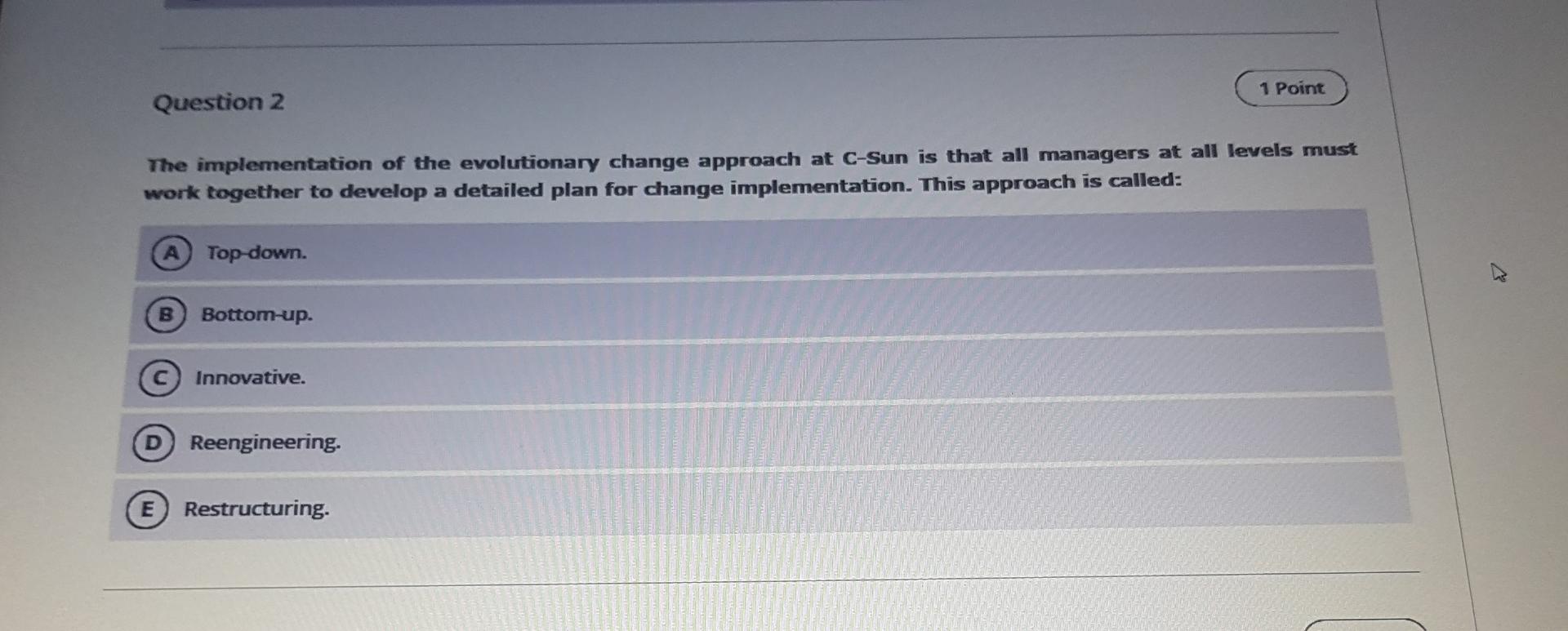 1 Point As a management consultant, you advised