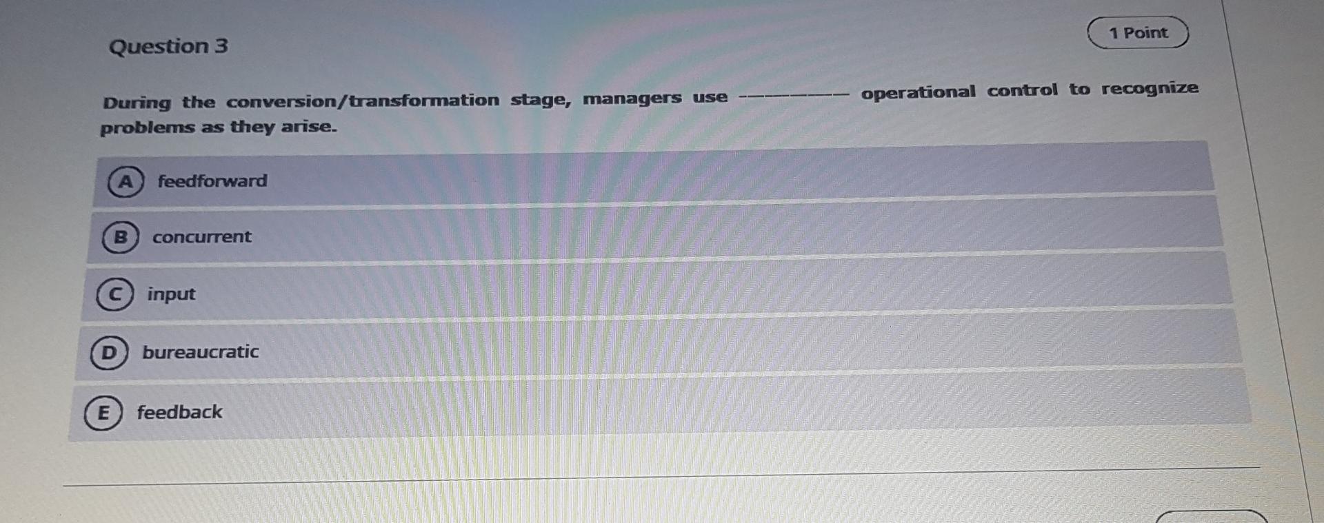 1 Point As a management consultant, you advised