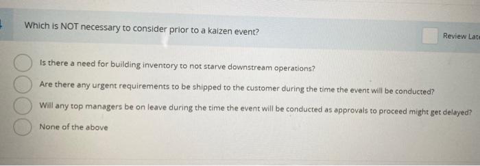 . Which is NOT necessary to consider prior to a