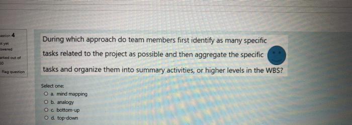 on 4 wered During which approach do team members