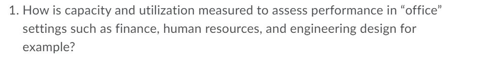 1. How is capacity and utilization measured to