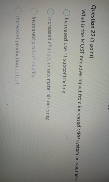 Question 22 (1 point) What is the MOST negative