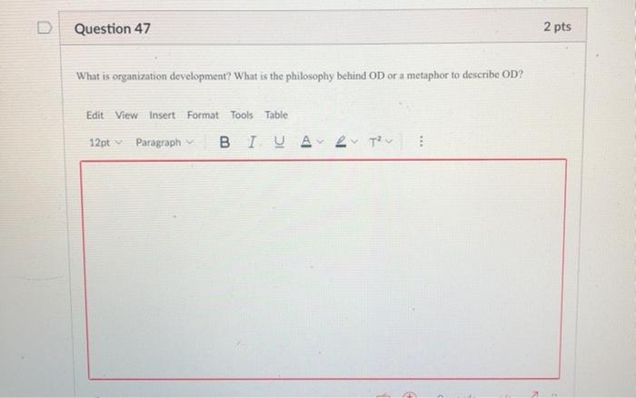 Question 47 2 pts What is organization