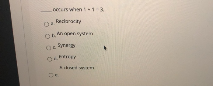 occurs when 1 + 1 = 3. O a. Reciprocity Ob. An