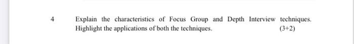 4 Explain the characteristics of Focus Group and