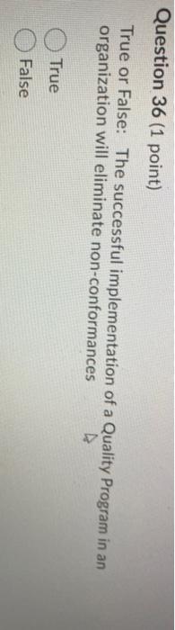 Question 36 (1 point) True or False: The
