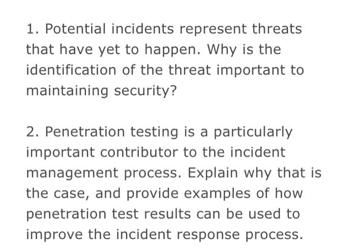 1. Potential incidents represent threats that