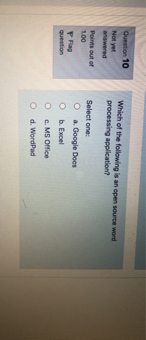 Question 10 Not yet Which of the following is an