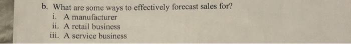 b. What are some ways to effectively forecast