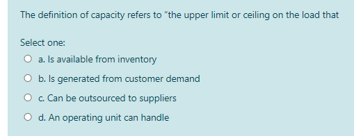 When evaluating alternatives for future capacity,