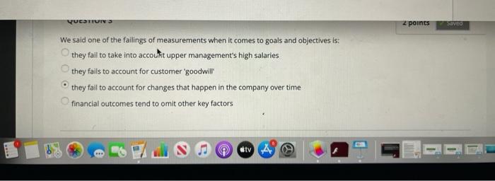 QUESTTUNS 2 points Saved We said one of the