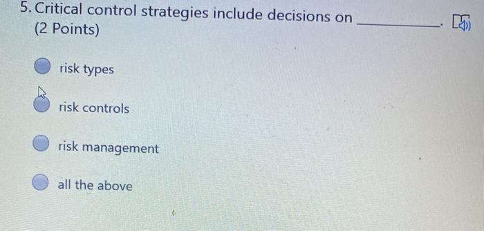 5. Critical control strategies include decisions