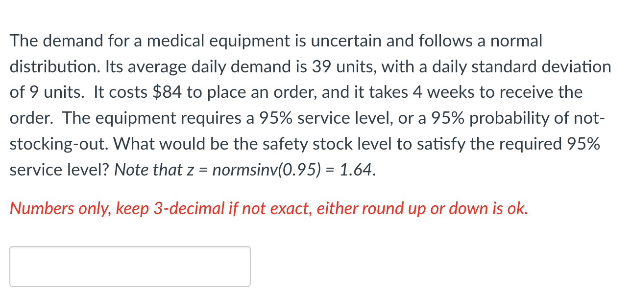 a The demand for a medical equipment is uncertain